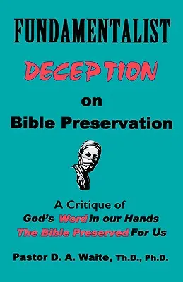 Fundamentalistyczne oszustwo w sprawie ochrony Biblii - Fundamentalist Deception on Bible Preservation