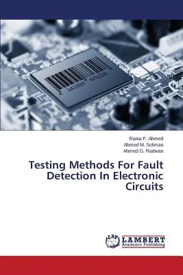 Metody testowania do wykrywania błędów w obwodach elektronicznych - Testing Methods For Fault Detection In Electronic Circuits