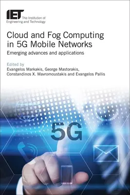 Przetwarzanie w chmurze i mgle w sieciach komórkowych 5g: Pojawiające się postępy i zastosowania - Cloud and Fog Computing in 5g Mobile Networks: Emerging Advances and Applications
