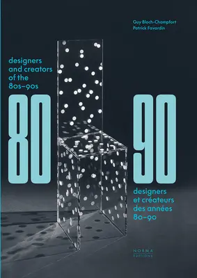 Projektanci i twórcy lat 80. i 90: Meble i wnętrza - Designers and Creators of the '80s - '90s: Furniture and Interiors