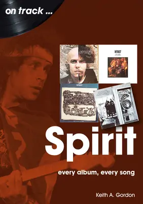 Spirit: Każdy album, każda piosenka - Spirit: Every Album Every Song