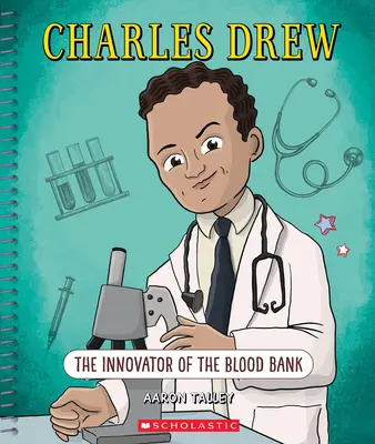 Charles Drew: Innowator banku krwi (Bright Minds): Innowator Banku Krwi - Charles Drew: The Innovator of the Blood Bank (Bright Minds): The Innovator of the Blood Bank