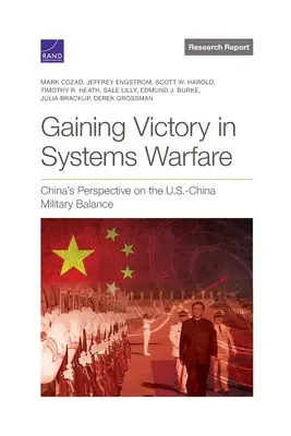 Zwycięstwo w wojnie systemowej: Chiński punkt widzenia na równowagę militarną USA-Chiny - Gaining Victory in Systems Warfare: China's Perspective on the U.S.-China Military Balance
