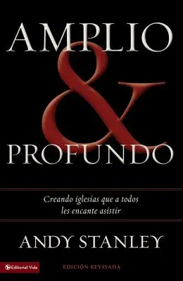 Amplio y profundo: Budowanie kościołów, których wszyscy pragną być częścią = Głębokie i szerokie - Amplio y profundo: Edificando iglesias de las que todos quisieran ser parte = Deep and Wide