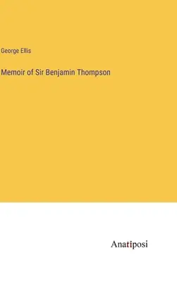 Wspomnienie o Sir Benjaminie Thompsonie - Memoir of Sir Benjamin Thompson