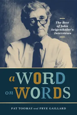 Słowo o słowach: Najlepsze wywiady Johna Seigenthalera - A Word on Words: The Best of John Seigenthaler's Interviews