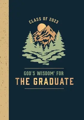 Boża mądrość dla absolwentów: Klasa 2023 - Góra: New King James Version - God's Wisdom for the Graduate: Class of 2023 - Mountain: New King James Version