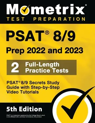 PSAT 8/9 Prep 2022 i 2023 - 2 pełnowymiarowe testy praktyczne, PSAT 8/9 Secrets Study Guide z samouczkami wideo krok po kroku: [5th Edition]. - PSAT 8/9 Prep 2022 and 2023 - 2 Full-Length Practice Tests, PSAT 8/9 Secrets Study Guide with Step-By-Step Video Tutorials: [5th Edition]