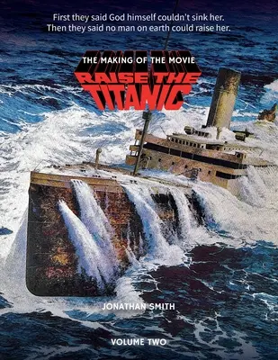 Podnieść Titanica - Tworzenie filmu, tom 2 - Raise the Titanic - The Making of the Movie Volume 2