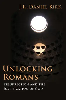 Unlocking Romans: Zmartwychwstanie i usprawiedliwienie przez Boga - Unlocking Romans: Resurrection and the Justification of God