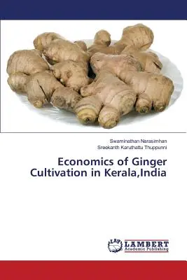 Ekonomia uprawy imbiru w stanie Kerala w Indiach - Economics of Ginger Cultivation in Kerala, India