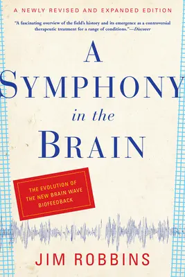 Symfonia w mózgu: Ewolucja nowego biofeedbacku fal mózgowych - A Symphony in the Brain: The Evolution of the New Brain Wave Biofeedback