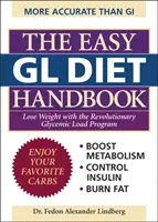 Podręcznik łatwej diety Gl: Schudnij dzięki rewolucyjnemu programowi obciążenia glikemicznego - The Easy Gl Diet Handbook: Lose Weight with the Revolutionary Glycemic Load Program