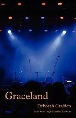 Graceland: Księga 4 Kronik Jp Kinkaida - Graceland: Book 4 of the Jp Kinkaid Chronicles