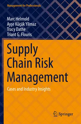 Zarządzanie ryzykiem w łańcuchu dostaw: Przypadki i spostrzeżenia branżowe - Supply Chain Risk Management: Cases and Industry Insights