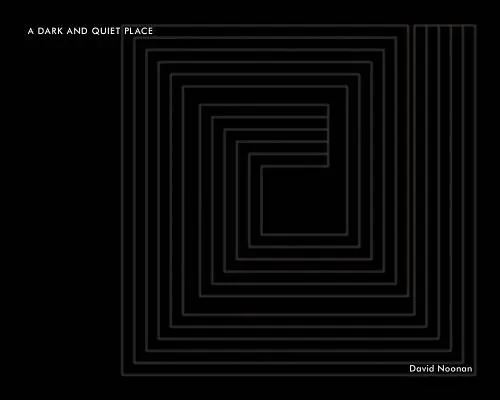 David Noonan: Ciemne i spokojne miejsce - David Noonan: A Dark and Quiet Place