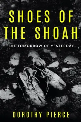 Buty Zagłady: wczorajsze jutro - Shoes of the Shoah: The Tomorrow of Yesterday