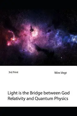 Światło jest pomostem między Bogiem, teorią względności i fizyką kwantową: Nowa teoria przełamywania granic w fizyce kwantowej - Light Is the Bridge Between God, Relativity and Quantum Physics: A New Boundary Breaking Theory in Quantum Physics