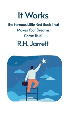 To działa: The Famous Little Red Book That Makes Your Dreams Come True: The Famous Little Red Book That Makes Your Dreams Come Tr - It Works: The Famous Little Red Book That Makes Your Dreams Come True: The Famous Little Red Book That Makes Your Dreams Come Tr