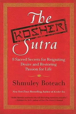 Koszerna Sutra: Osiem świętych sekretów ożywiania pożądania i przywracania pasji do życia - The Kosher Sutra: Eight Sacred Secrets for Reigniting Desire and Restoring Passion for Life