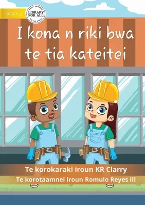 Mogę być budowniczym - I kona n riki bwa te tia kateitei (Te Kiribati) - I Can Be A Builder - I kona n riki bwa te tia kateitei (Te Kiribati)