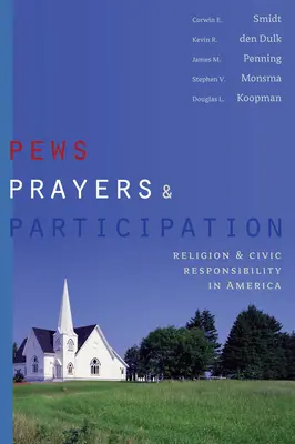 Pews, Prayers, and Participation: Religia i odpowiedzialność obywatelska w Ameryce - Pews, Prayers, and Participation: Religion and Civic Responsibility in America