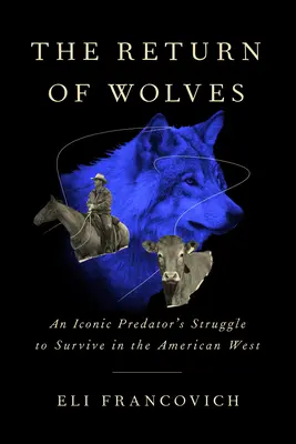 Powrót wilków: Walka ikonicznego drapieżnika o przetrwanie na amerykańskim Zachodzie - The Return of Wolves: An Iconic Predator's Struggle to Survive in the American West