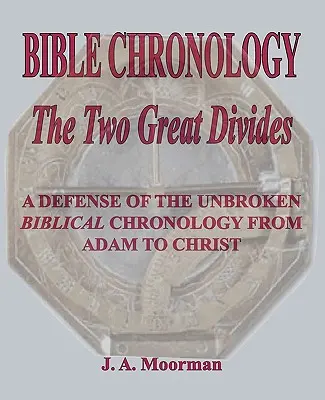 Chronologia biblijna Dwa wielkie podziały - Bible Chronology The Two Great Divides