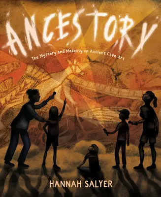 Ancestory: Tajemnica i majestat starożytnej sztuki jaskiniowej - Ancestory: The Mystery and Majesty of Ancient Cave Art