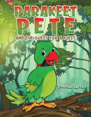 Papużka nierozłączka i poszukiwanie gniazda - Parakeet Pete and the Quest for a Nest