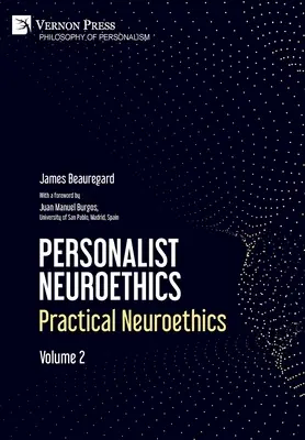 Neuroetyka personalistyczna: Neuroetyka praktyczna. Tom 2 - Personalist Neuroethics: Practical Neuroethics. Volume 2