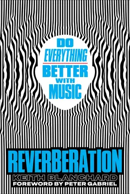 Pogłos: Zrób wszystko lepiej z muzyką - Reverberation: Do Everything Better with Music