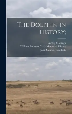 Delfin w historii; - The Dolphin in History;