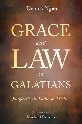 Łaska i prawo w Liście do Galatów: Usprawiedliwienie u Lutra i Kalwina - Grace and Law in Galatians: Justification in Luther and Calvin
