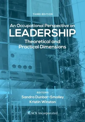 Perspektywa zawodowa przywództwa: Teoretyczne i praktyczne wymiary, wydanie trzecie - An Occupational Perspective on Leadership: Theoretical and Practical Dimensions, Third Edition