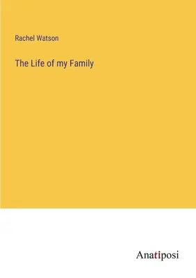 Życie mojej rodziny - The Life of my Family