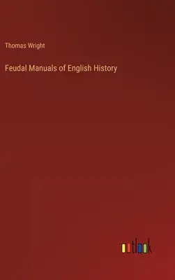 Feudalne podręczniki historii Anglii - Feudal Manuals of English History