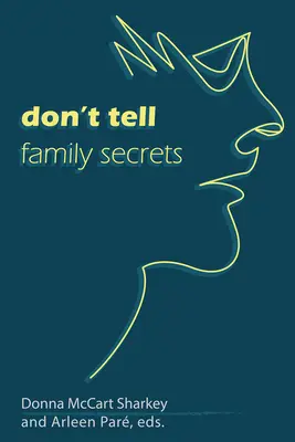 Nie mów: rodzinne sekrety - Don?t Tell: Family Secrets