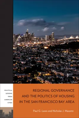 Zarządzanie regionalne i polityka mieszkaniowa w regionie Zatoki San Francisco - Regional Governance and the Politics of Housing in the San Francisco Bay Area