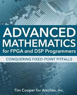 Zaawansowana matematyka dla programistów FPGA i DSP - Advanced Mathematics for FPGA and DSP Programmers