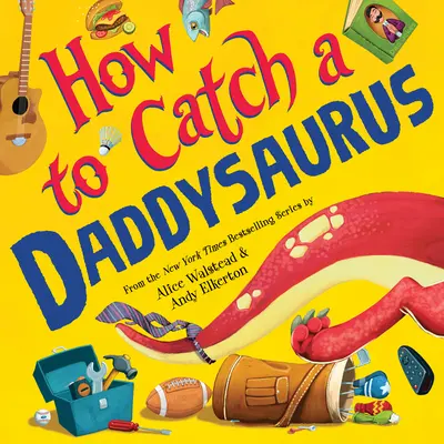 Jak złapać tatusiozaura - How to Catch a Daddysaurus