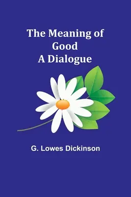 Znaczenie dobra - dialog - The Meaning of Good-A Dialogue