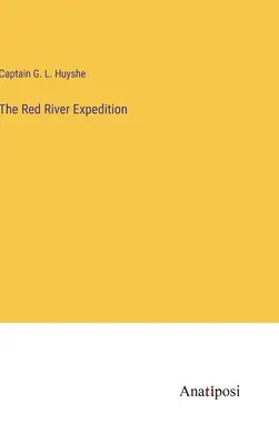 Ekspedycja do Czerwonej Rzeki - The Red River Expedition