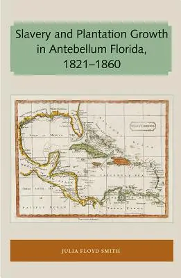 Niewolnictwo i rozwój plantacji na Florydzie w latach 1821-1860 - Slavery and Plantation Growth in Antebellum Florida 1821-1860