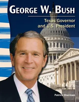 George W. Bush: Gubernator Teksasu i prezydent USA - George W. Bush: Texas Governor and U.S. President