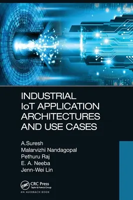 Architektury i przypadki użycia przemysłowych aplikacji Iot - Industrial Iot Application Architectures and Use Cases