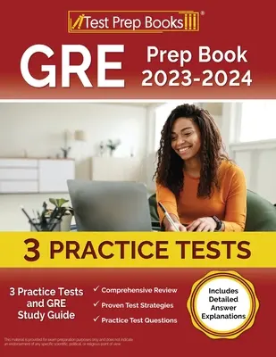 GRE Prep Book 2023-2024: 3 testy praktyczne i przewodnik do nauki GRE [zawiera szczegółowe wyjaśnienia odpowiedzi] - GRE Prep Book 2023-2024: 3 Practice Tests and GRE Study Guide [Includes Detailed Answer Explanations]