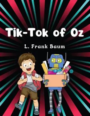 Tik-Tok z krainy Oz, L. Frank Baum: Klasyka literatury dziecięcej - Tik-Tok of Oz, by L. Frank Baum: Children Classic Literature