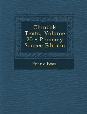 Teksty Chinook, tom 20 - Chinook Texts, Volume 20