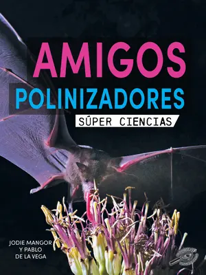 Amigos Polinizadores: Zapylacze - Amigos Polinizadores: Pollination Pals